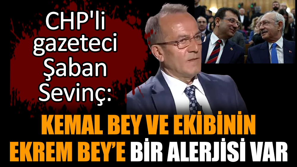 Kemal Bey ve ekibinin Ekrem Bey’e bir alerjisi var