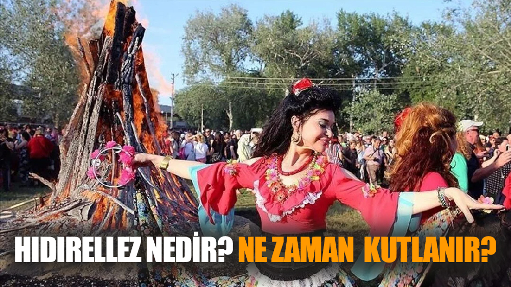 Hıdırellez nedir? Ne zaman  kutlanır?