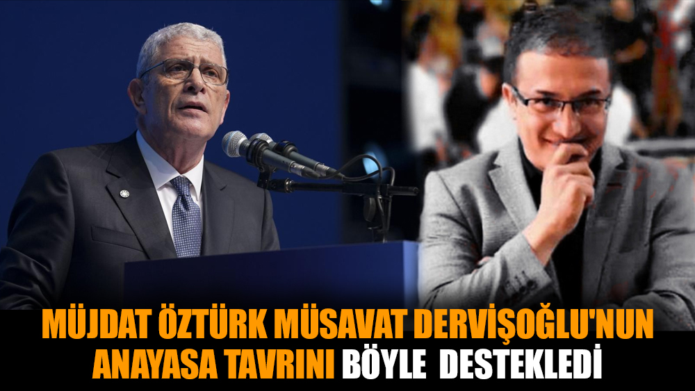 Müjdat Öztürk Müsavat Dervişoğlu'nun anayasa tavrını böyle destekledi
