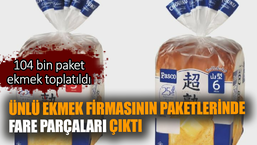 Ünlü Ekmek Firmasının Paketlerinde Fare Parçaları Çıktı