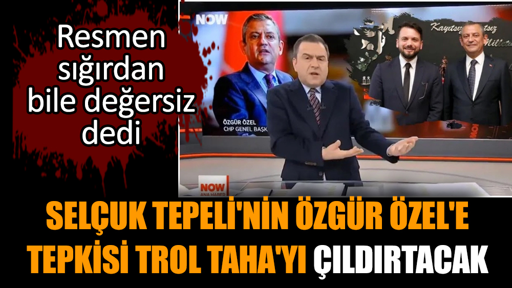 Selçuk Tepeli'nin Özgür Özel'e tepkisi trol Taha'yı çıldırtacak