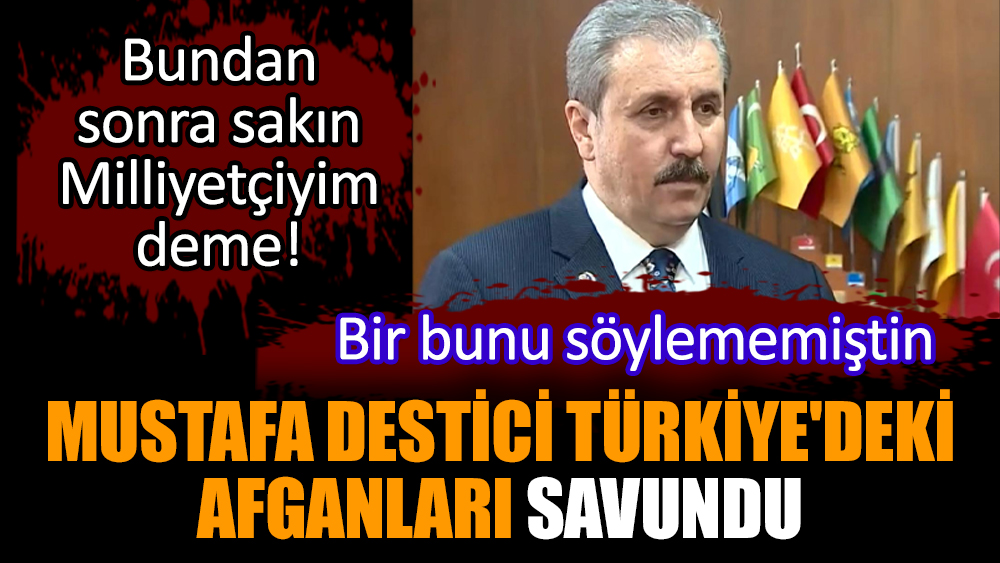 Mustafa Destici Türkiye'deki Afganları savundu