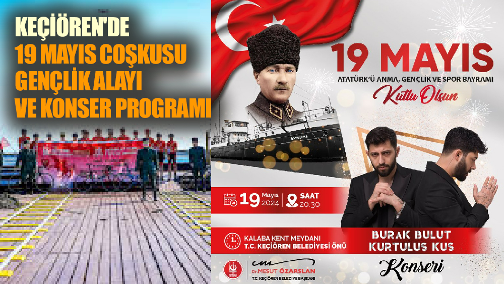 19 Mayıs'ta Keçiören'de Kutlamalar Başlıyor: İşte Detaylar ve Davet