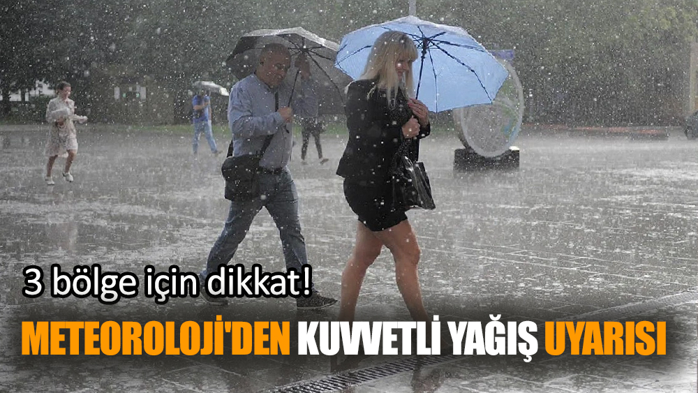 Meteoroloji'den Kuvvetli Yağış Uyarısı