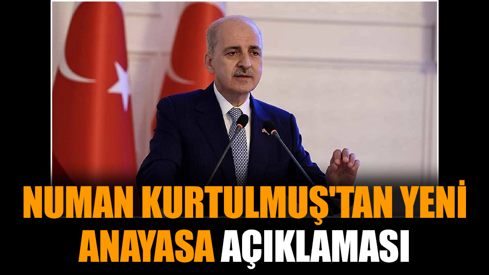 Numan Kurtulmuş'tan yeni anayasa açıklaması