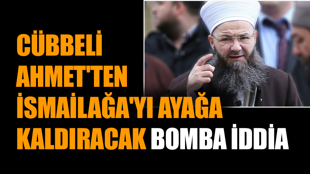 Cübbeli Ahmet'ten İsmailağa'yı ayağa kaldıracak bomba iddia