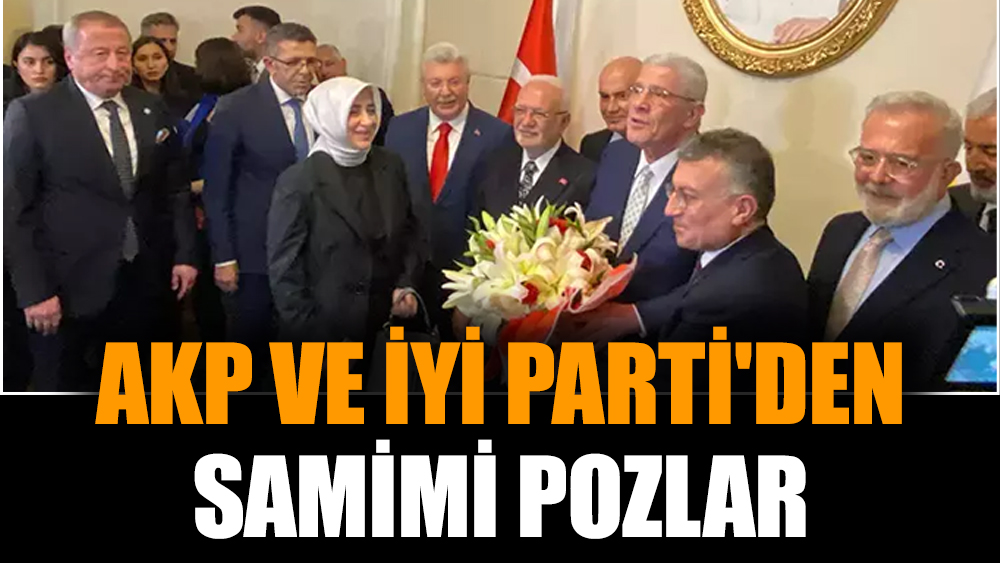 AKP ve İYİ Parti'den samimi pozlar