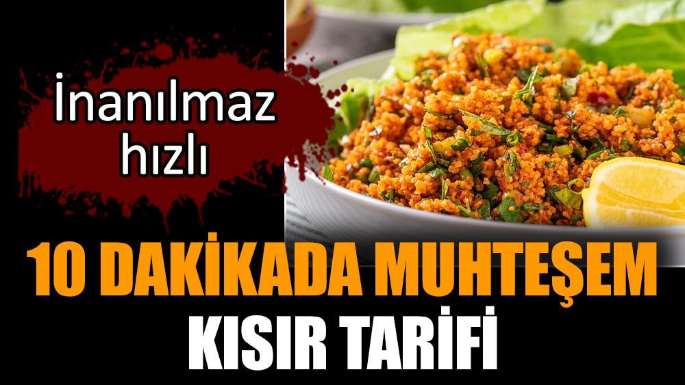 10 dakikada muhteşem Kısır tarifi