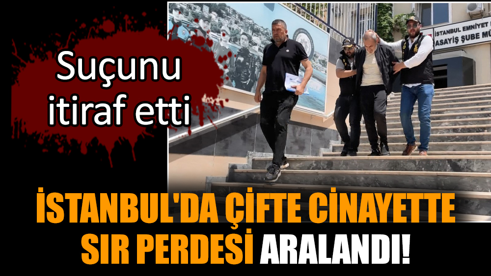 İstanbul'da çifte cinayette sır perdesi aralandı