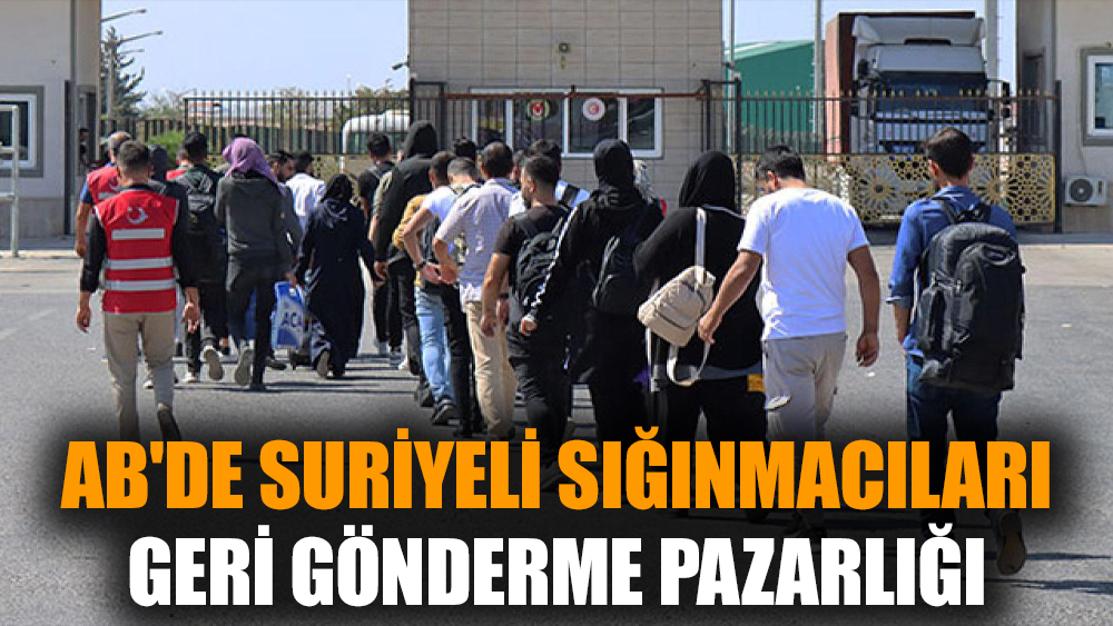 AB'de Suriyeli sığınmacıları geri gönderme pazarlığı