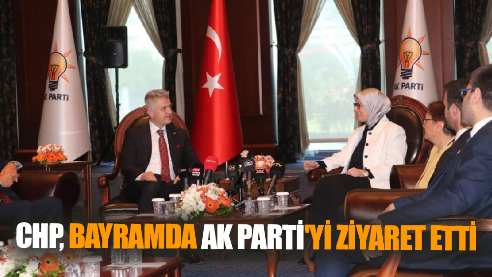 CHP, Bayramda AK Parti'yi Ziyaret Etti