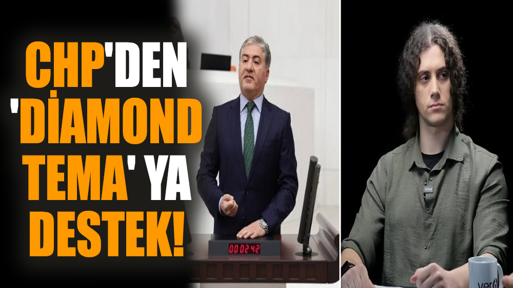 CHP'den 'Diamond Tema' ya destek!
