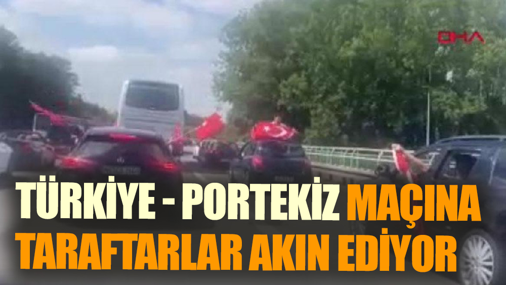Türkiye-Portekiz maçına taraftarlar akın ediyor