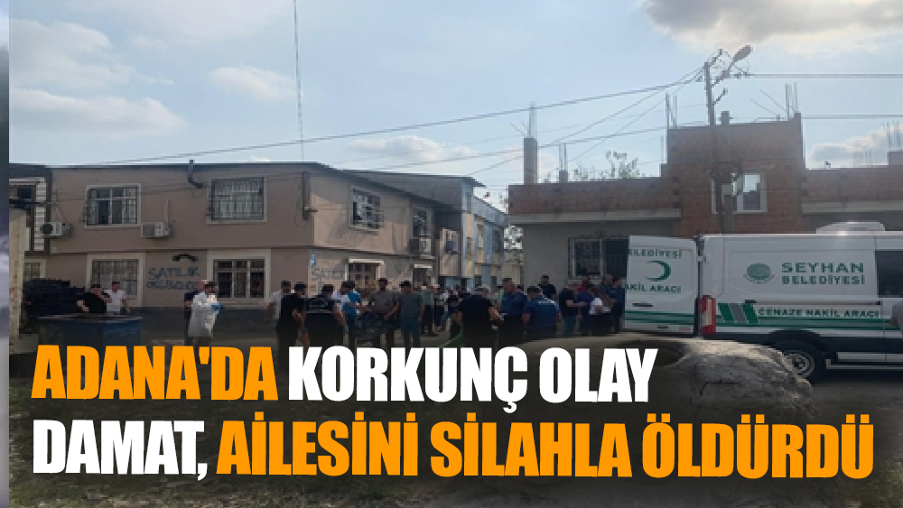 Damat Eşi ve Ailesini Silahla Katletti: 4 ölü