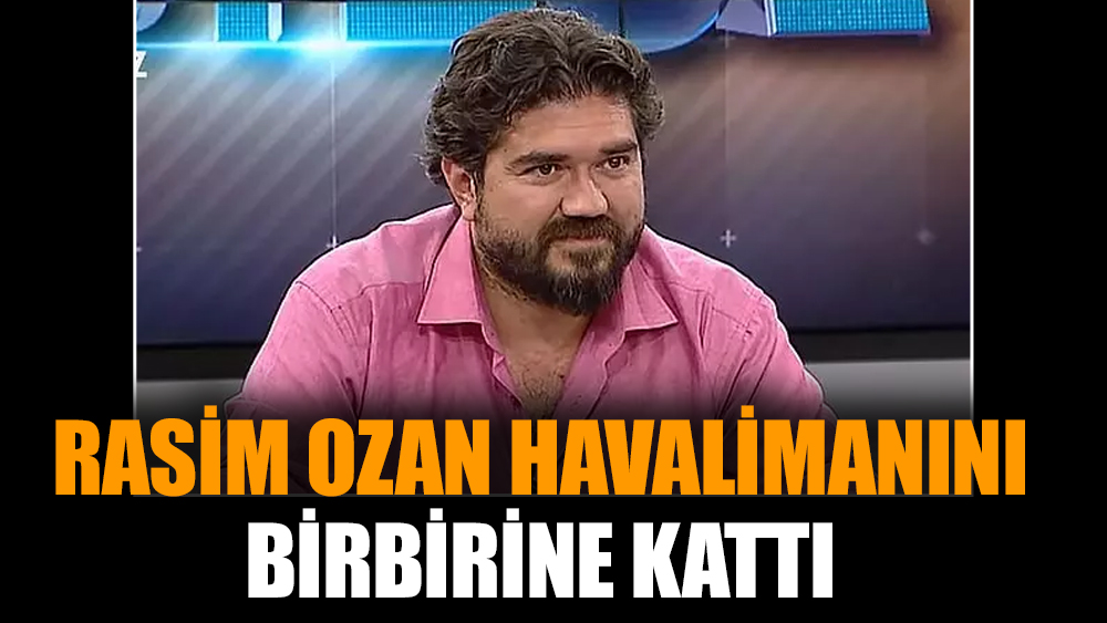 Rasim Ozan havalimanını birbirine kattı
