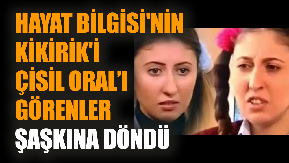 Hayat Bilgisi'nin Kikirik'i Çisil Oral'ı görenler şaşkına döndü