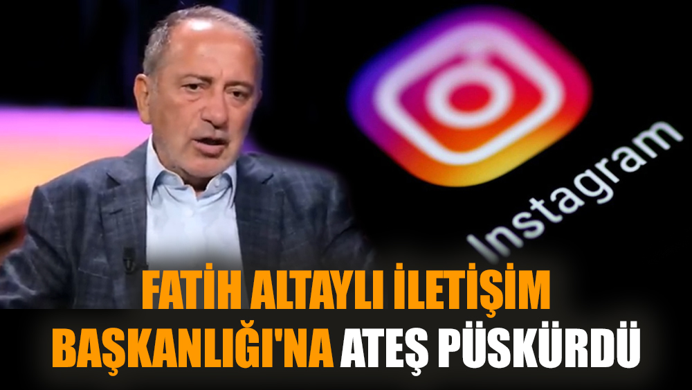 Fatih Altaylı İletişim Başkanlığı'na ateş püskürdü