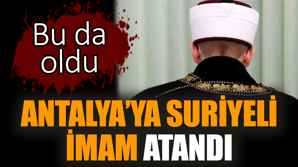 Antalya’ya Suriyeli imam atandı