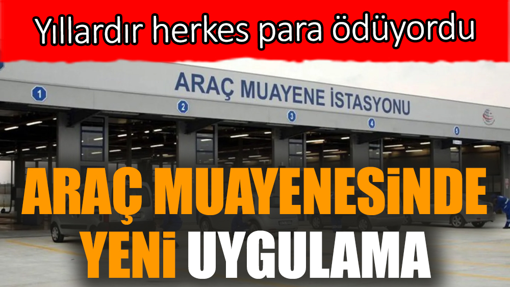 Araç muayenesinde yeni uygulama