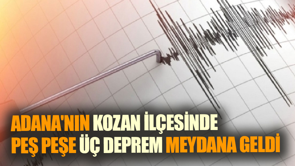 Kozan'da Peş Peşe Yaşanan Depremler Korkuttu