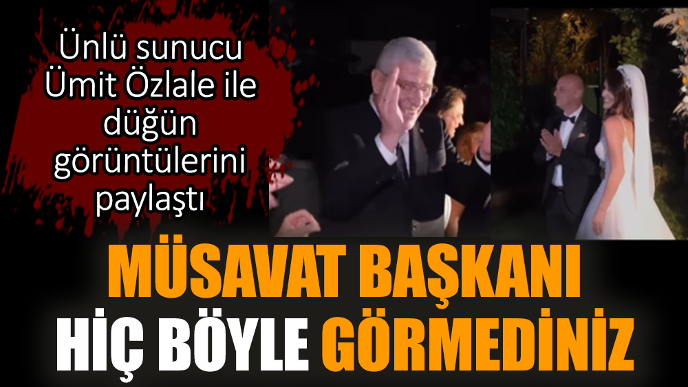 Müsavat Başkanı hiç böyle görmediniz