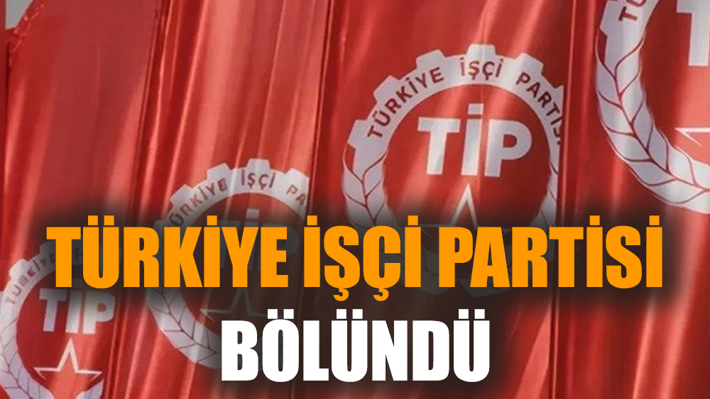 Türkiye İşçi Partisi bölündü
