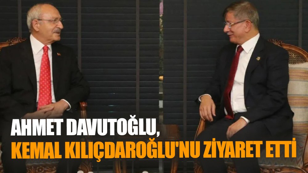 Ahmet Davutoğlu, Kemal Kılıçdaroğlu'nu ziyaret etti