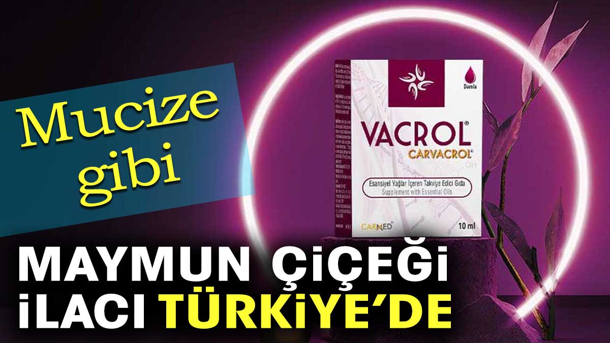 Maymun Çiçeği virüsünün mucize ilacı Carvacrol Türkiye'de