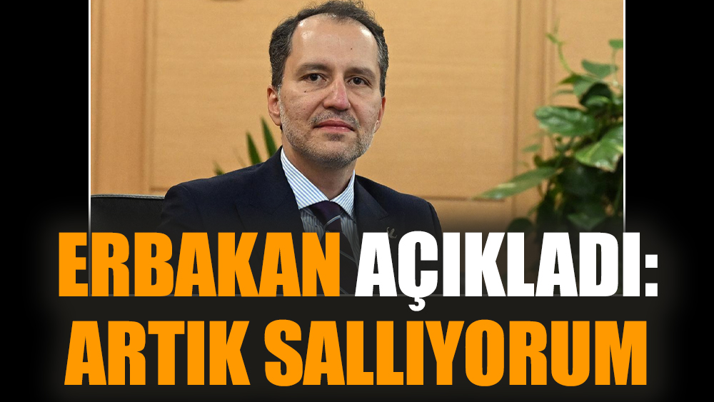 Erbakan açıkladı: Artık sallıyorum