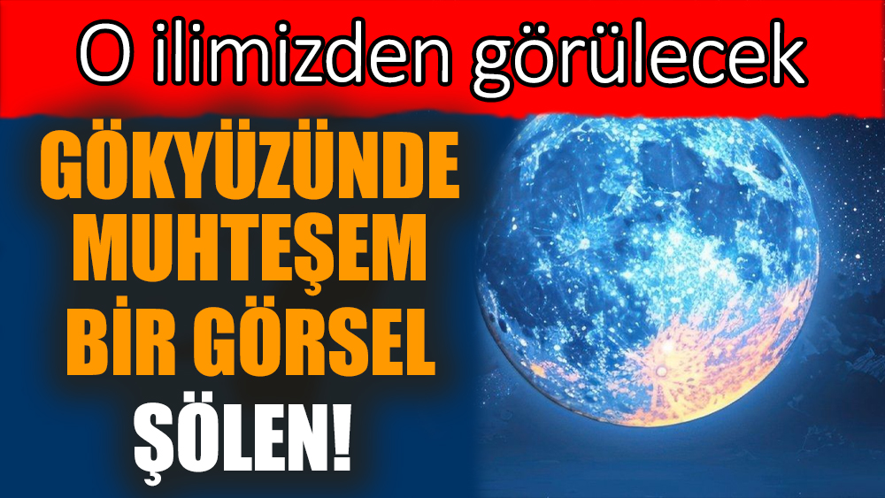 Gökyüzünde muhteşem bir görsel şölen!