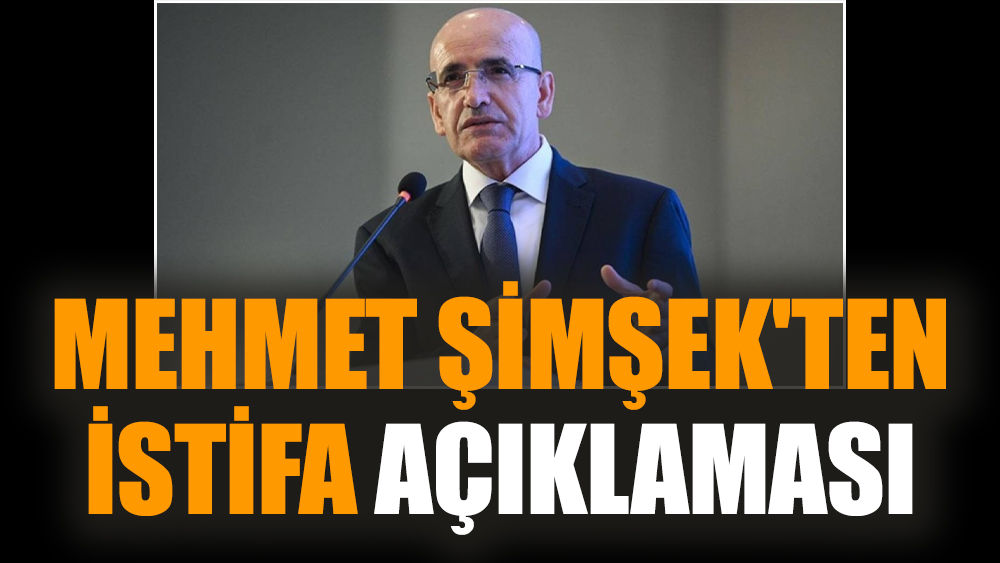 Mehmet Şimşek'ten istifa açıklaması