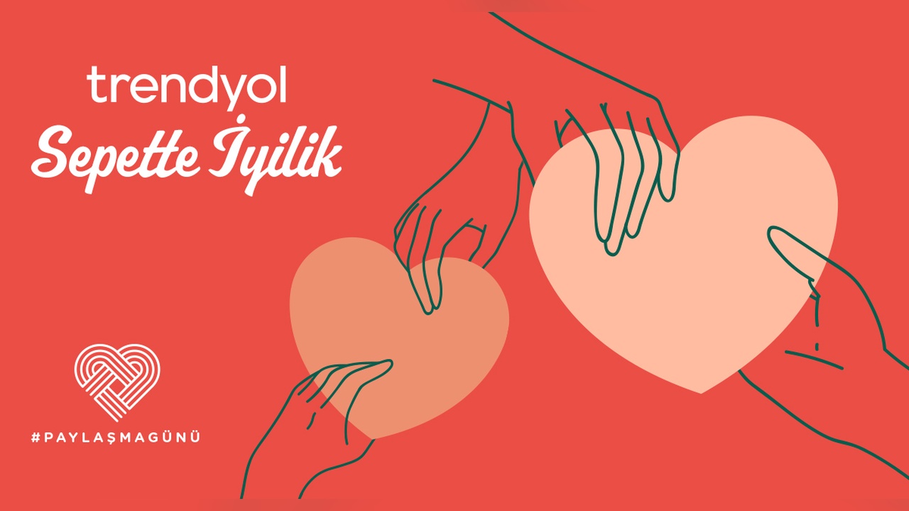 Trendyol'un ‘Sepette İyilik’ Projesiyle Paylaşma Günü Kutlanıyor