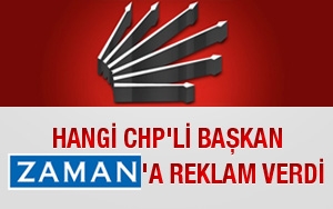 Hangi CHP'li başkan Zaman'a reklam verdi
