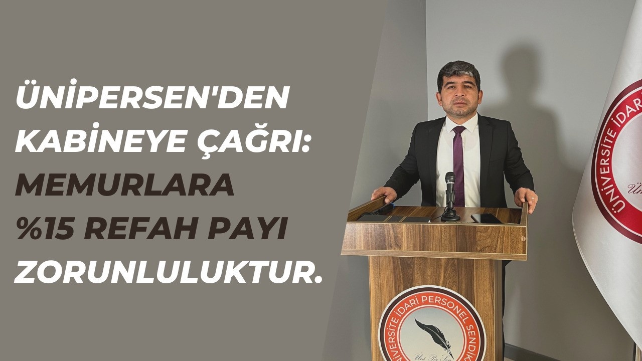 ÜNİPERSEN, Memurlar İçin Yüzde 15 Refah Payı Talep Etti