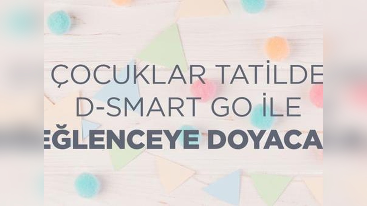 D-Smart Go, Çocuklar İçin Özel İçerik Sunuyor
