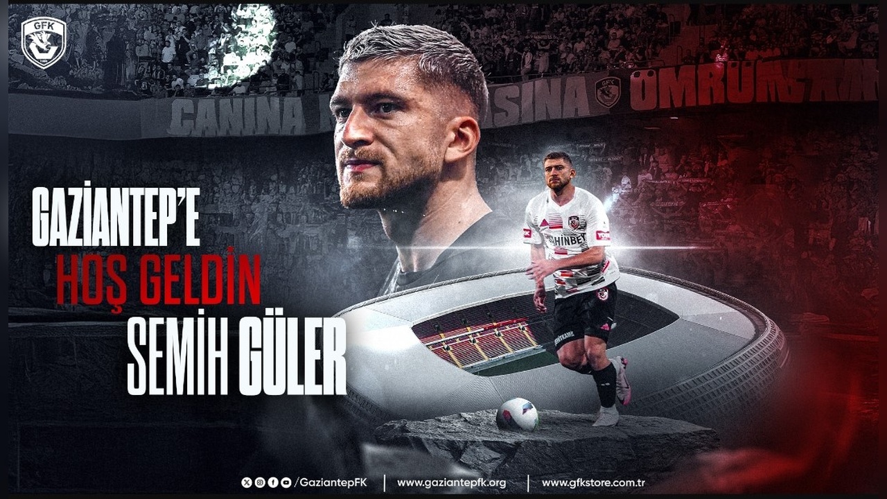 Semih Güler Gaziantep FK ile Anlaştı