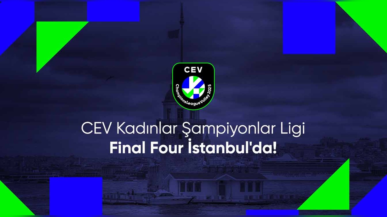 İstanbul, 2025 CEV Kadınlar Şampiyonlar Ligi Dörtlü Finaline Ev Sahipliği Yapacak