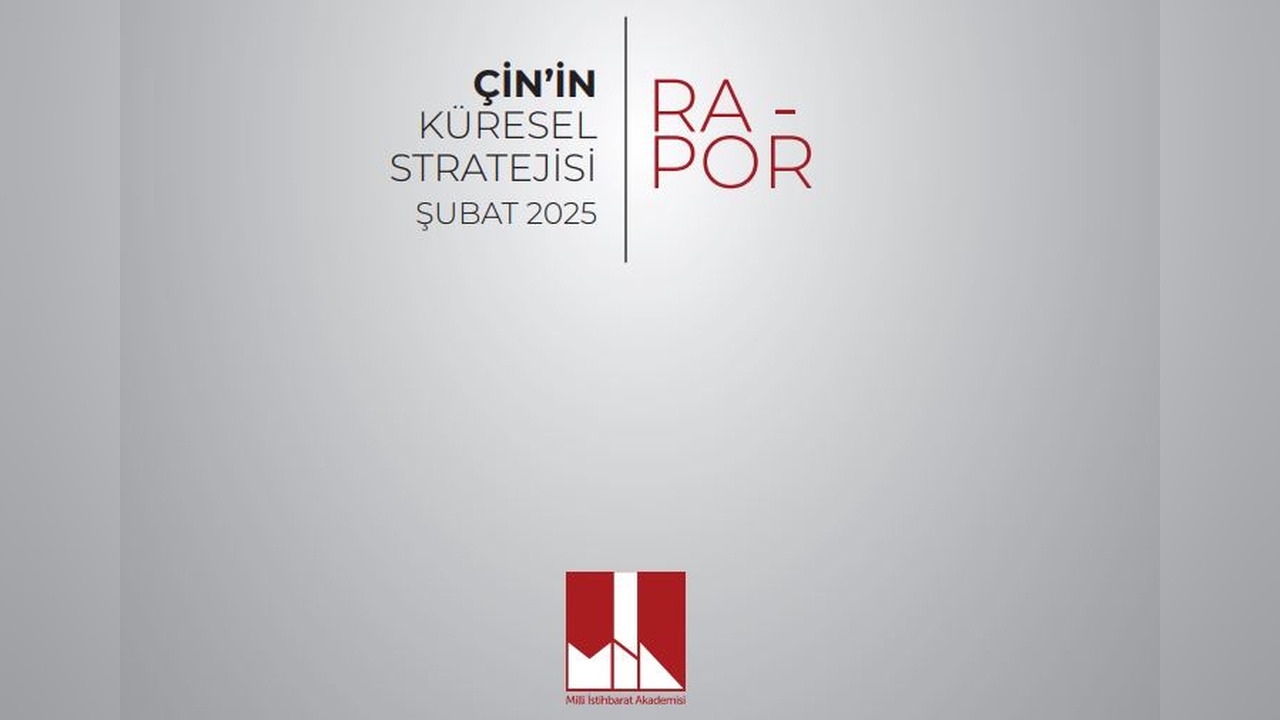 Çin'in Küresel Stratejisi Üzerine Önemli Rapor Yayınlandı