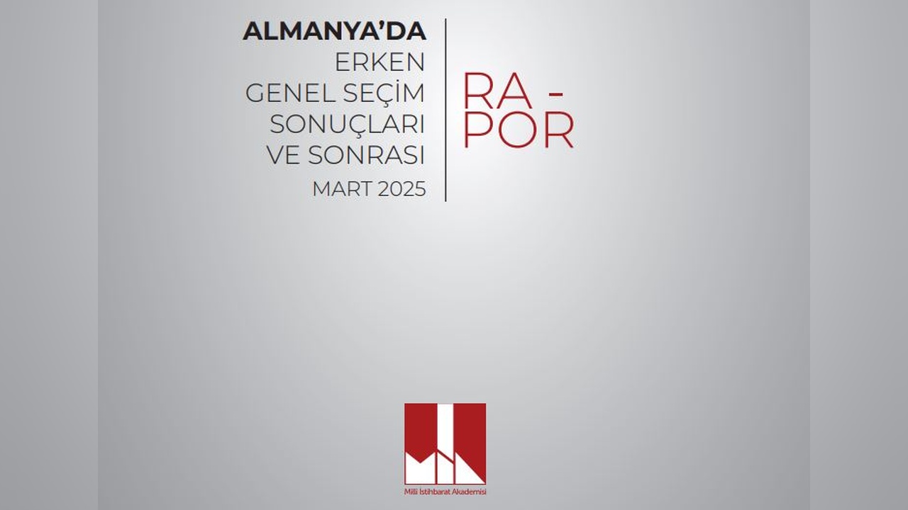 Milli İstihbarat Akademisi, Almanya Seçimleri Üzerine Rapor Hazırladı