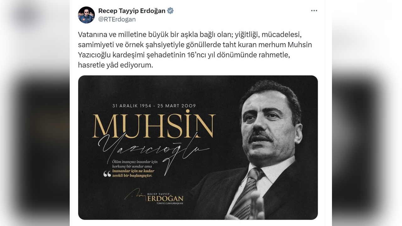 Cumhurbaşkanı Erdoğan, Merhum Yazıcıoğlu'nu Unutmadı