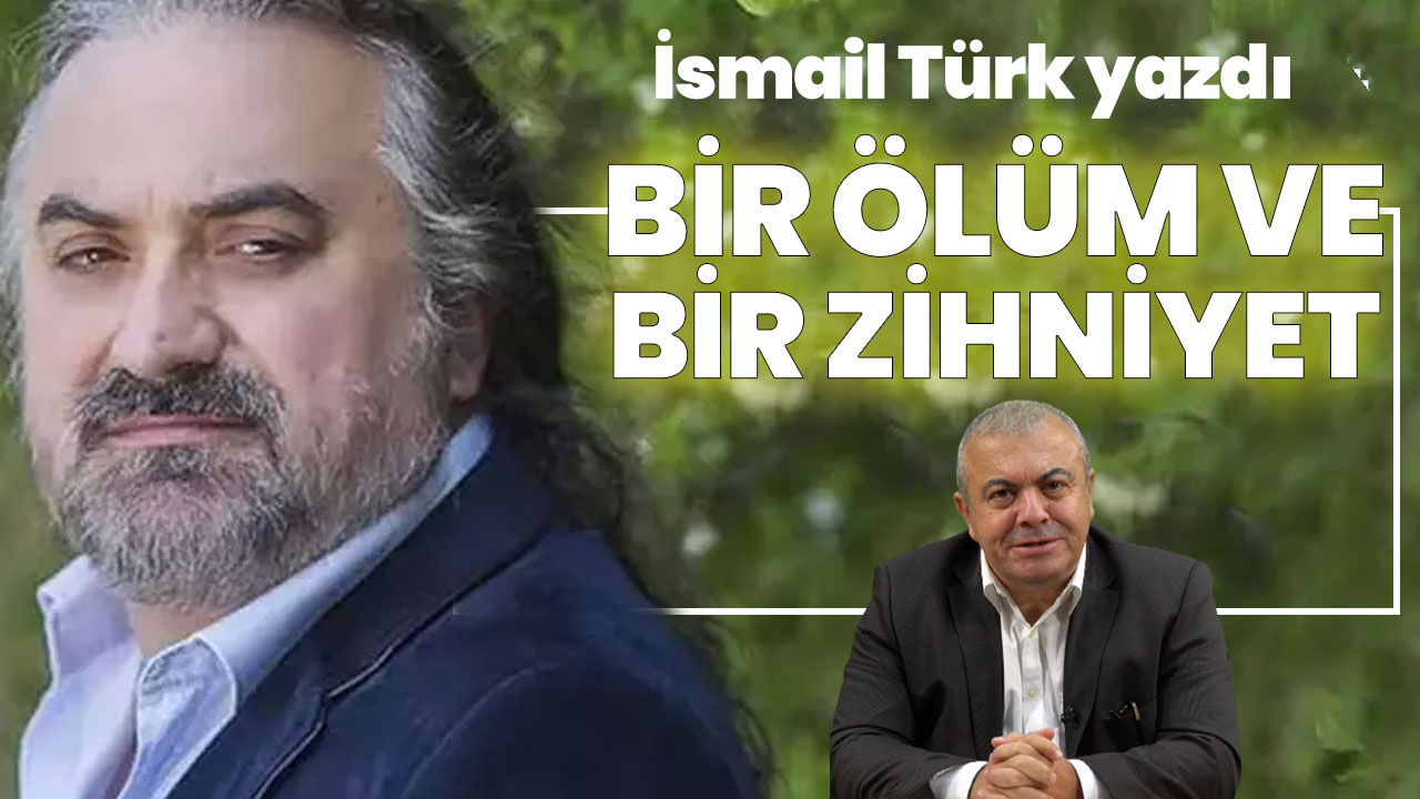 Bir ölüm ve bir zihniyet