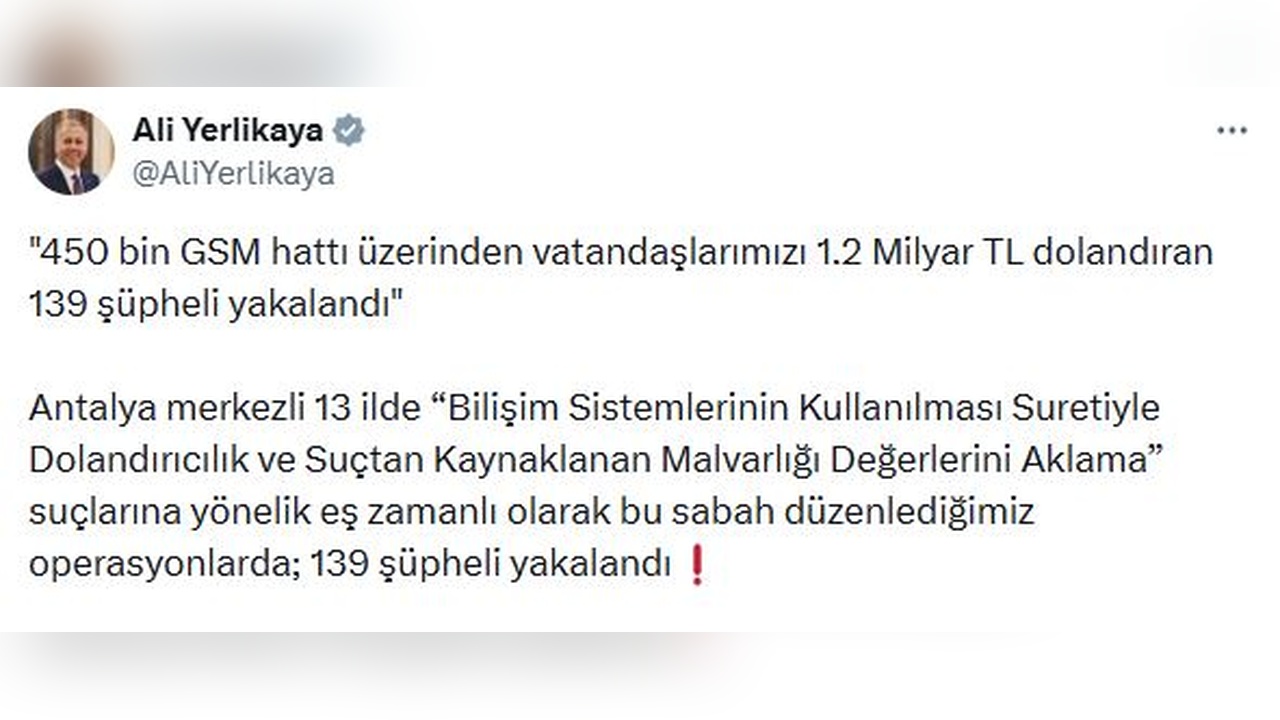 Antalya ve 12 İlde Dolandırıcılık Operasyonu: 139 Gözaltı