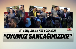İYİ Gençler ilk kez sokakta!
