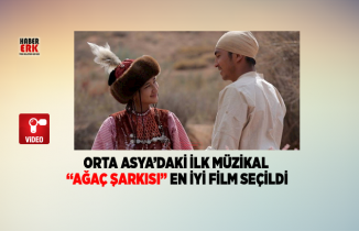 Orta Asya’daki ilk müzikal  “Ağaç Şarkısı” En İyi Film seçildi