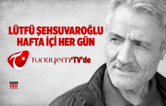 Lütfü Şehsuvaroğlu Hafta içi her gün Türkiyem TV'de