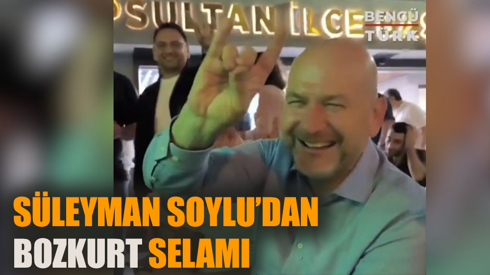 Süleyman Soylu’dan bozkurt selamı!
