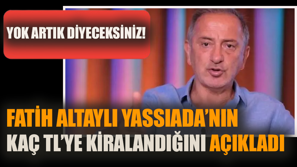 Fatih Altaylı, Yassıada’nın kaç TL’ye kiralandığını açıkladı