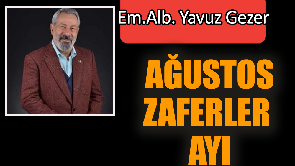 Ağustos - Zaferler ayı