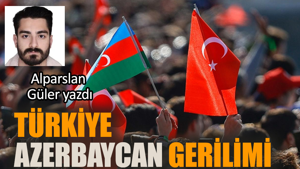 Türkiye-Azerbaycan gerilimi