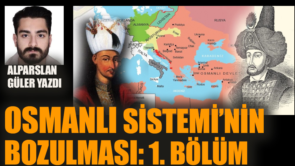 Osmanlı Sistemi'nin bozulması 1.bölüm